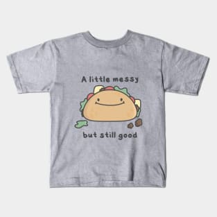 Messy But Good Taco Kids T-Shirt